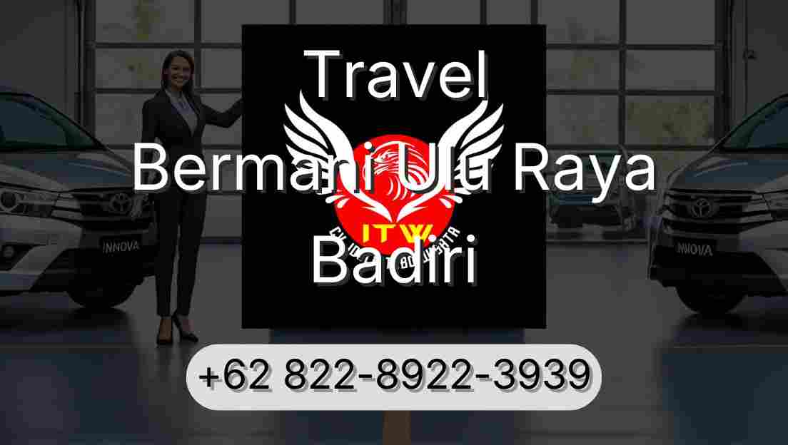 Travel Bermani Ulu Raya Badiri