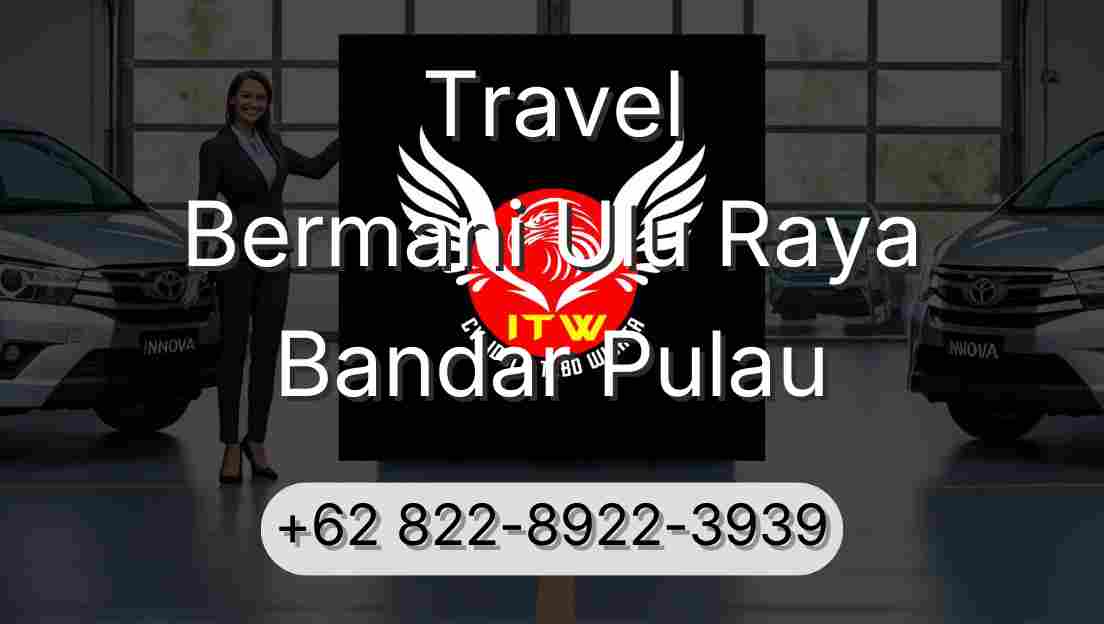 Travel Bermani Ulu Raya Bandar Pulau