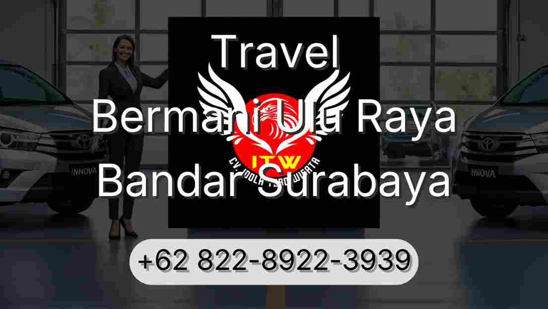 Travel Bermani Ulu Raya Bandar Surabaya