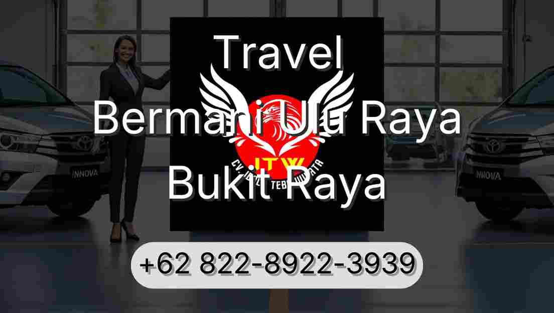Travel Bermani Ulu Raya Bukit Raya