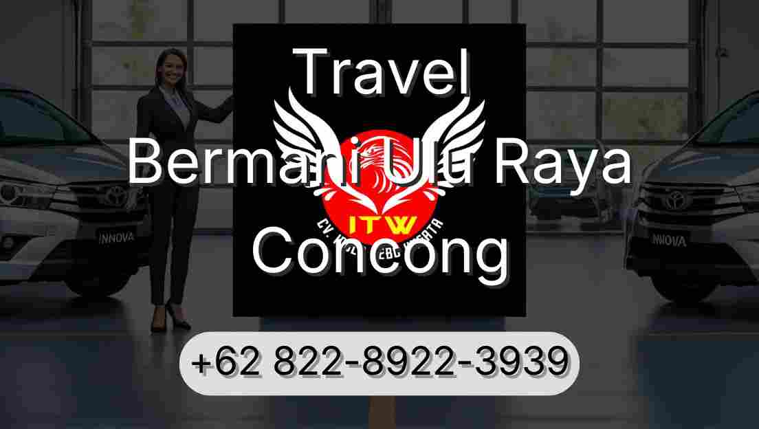 Travel Bermani Ulu Raya Concong