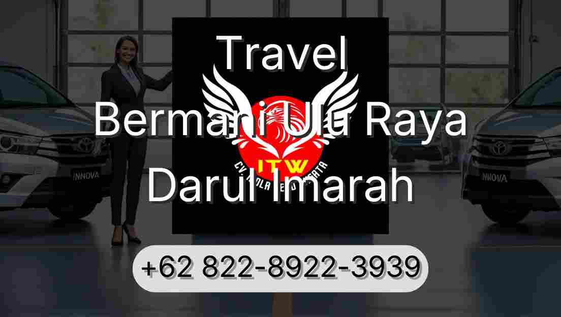 Travel Bermani Ulu Raya Darul Imarah