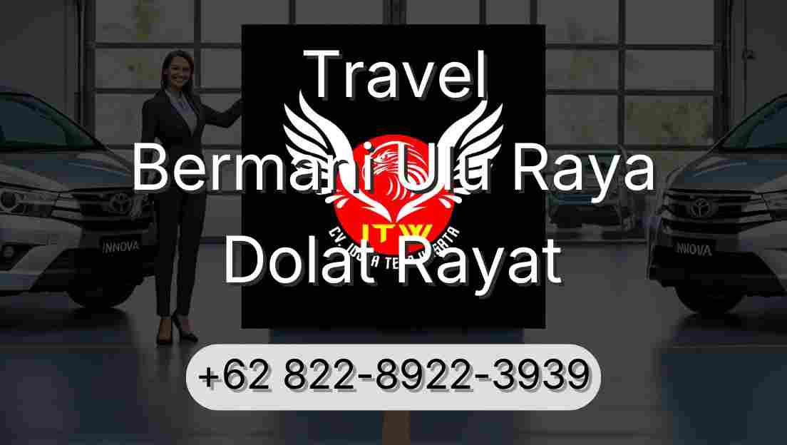 Travel Bermani Ulu Raya Dolat Rayat