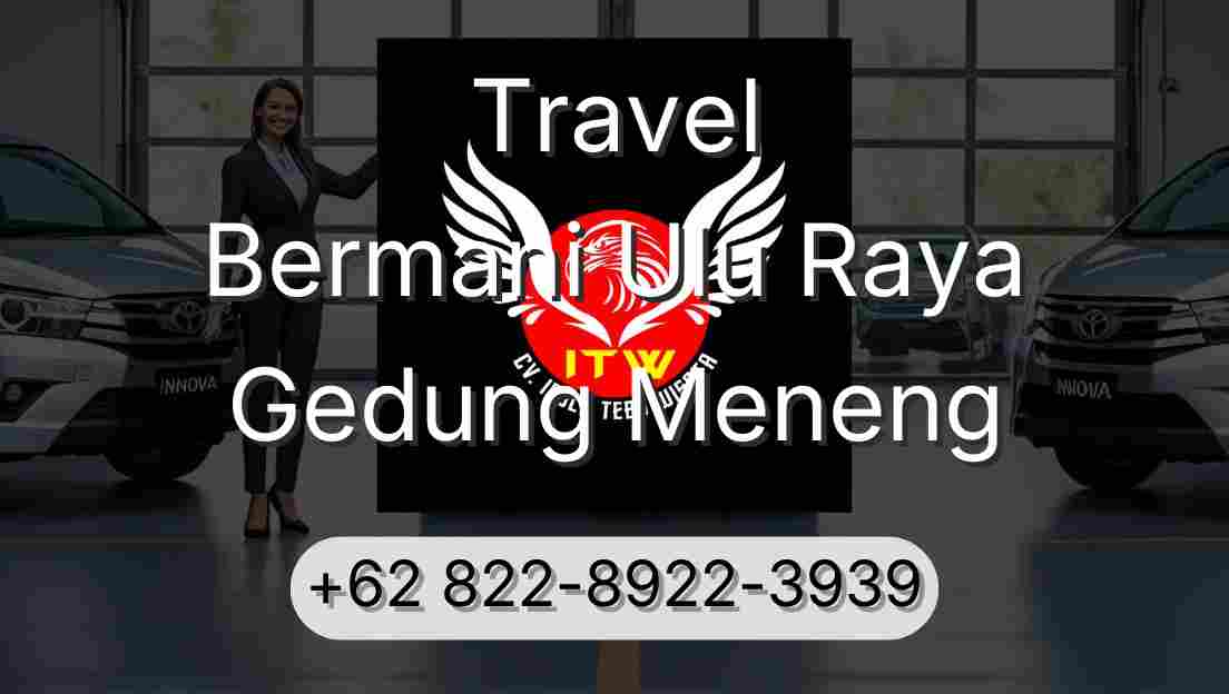 Travel Bermani Ulu Raya Gedung Meneng