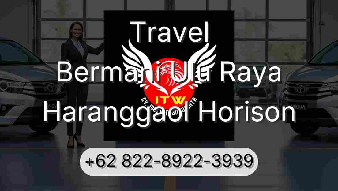 Travel Bermani Ulu Raya Haranggaol Horison