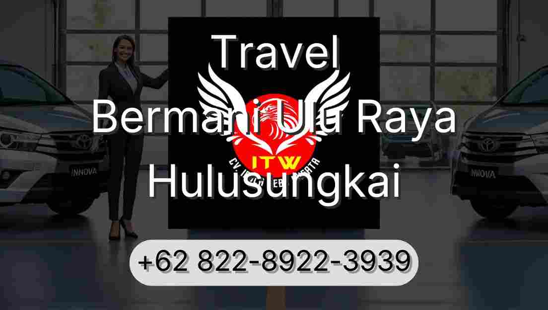 Travel Bermani Ulu Raya Hulusungkai