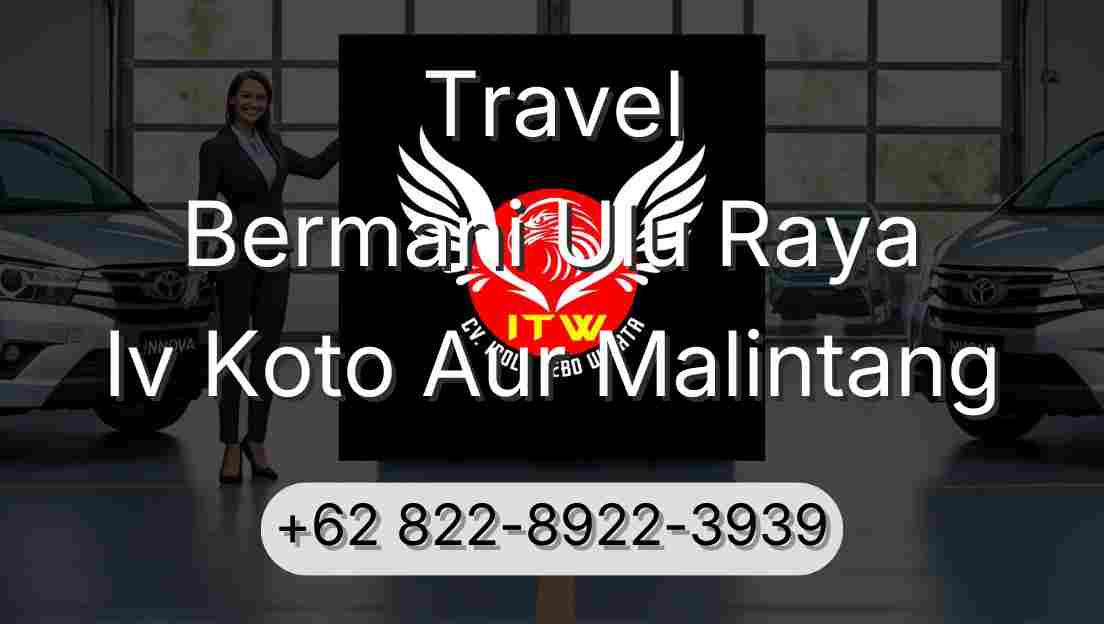 Travel Bermani Ulu Raya Iv Koto Aur Malintang