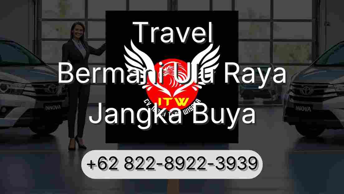 Travel Bermani Ulu Raya Jangka Buya