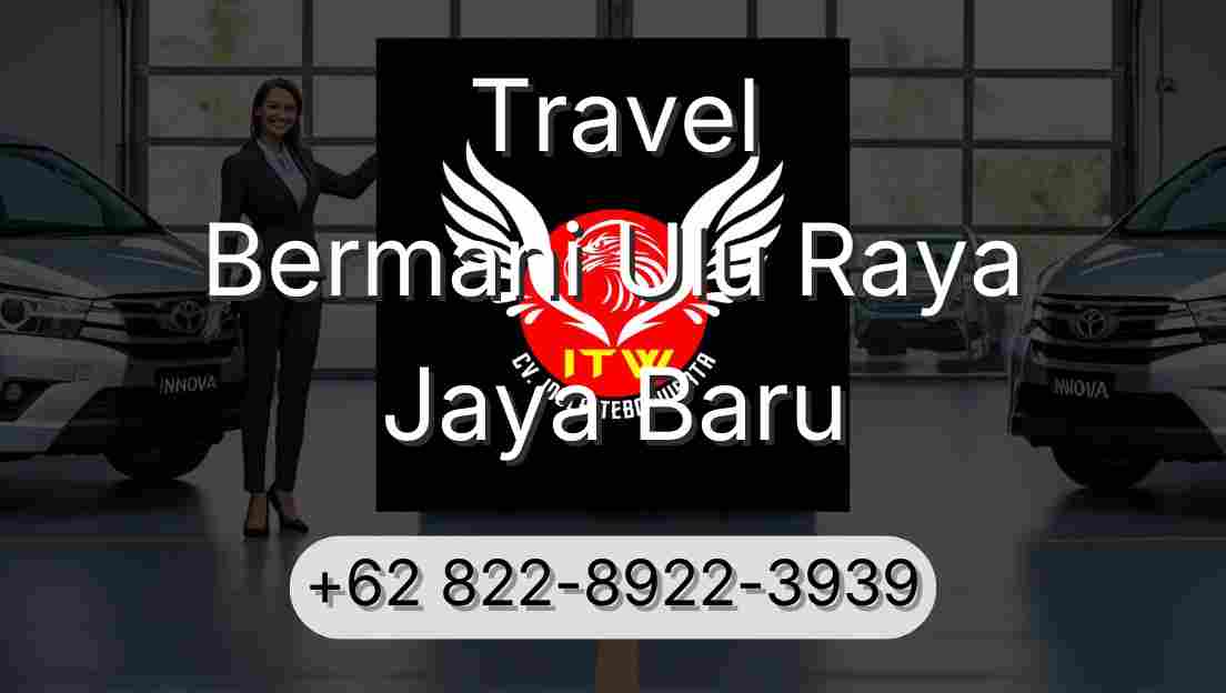 Travel Bermani Ulu Raya Jaya Baru