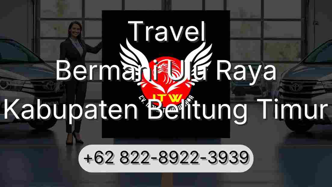 Travel Bermani Ulu Raya Kabupaten Belitung Timur