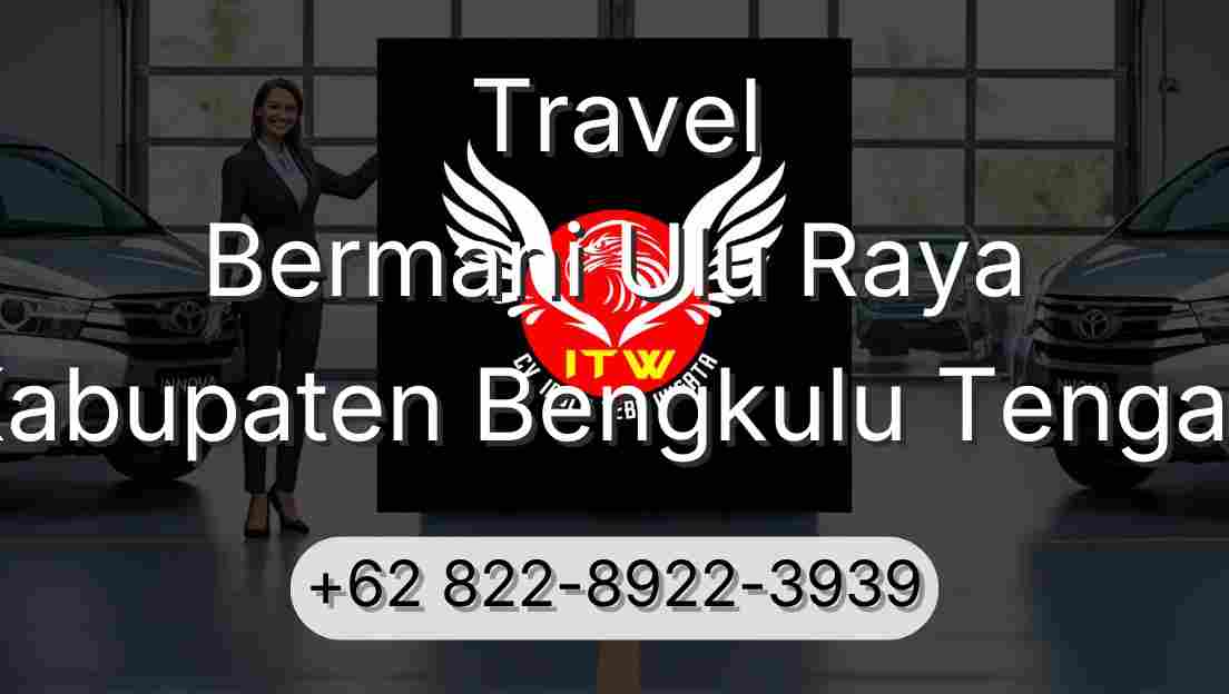 Travel Bermani Ulu Raya Kabupaten Bengkulu Tengah