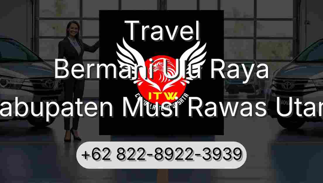 Travel Bermani Ulu Raya Kabupaten Musi Rawas Utara