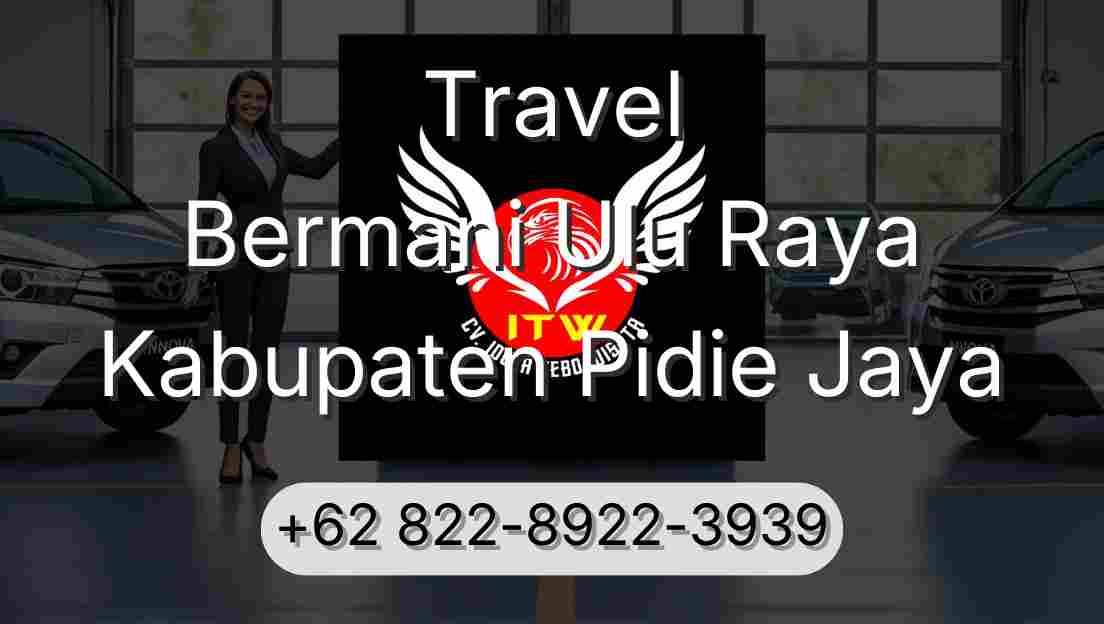 Travel Bermani Ulu Raya Kabupaten Pidie Jaya