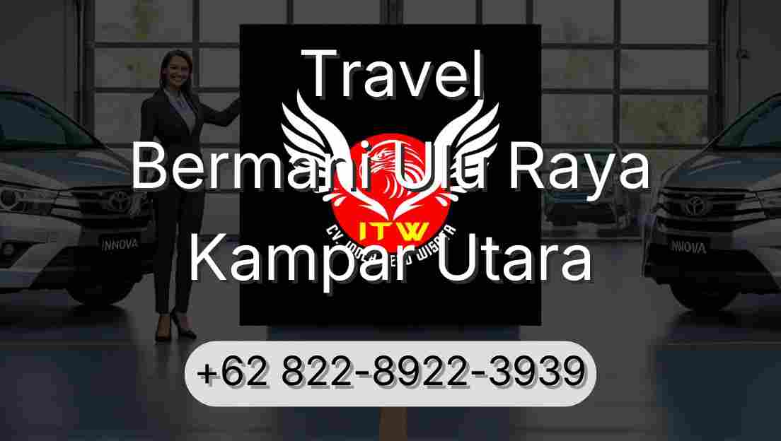 Travel Bermani Ulu Raya Kampar Utara