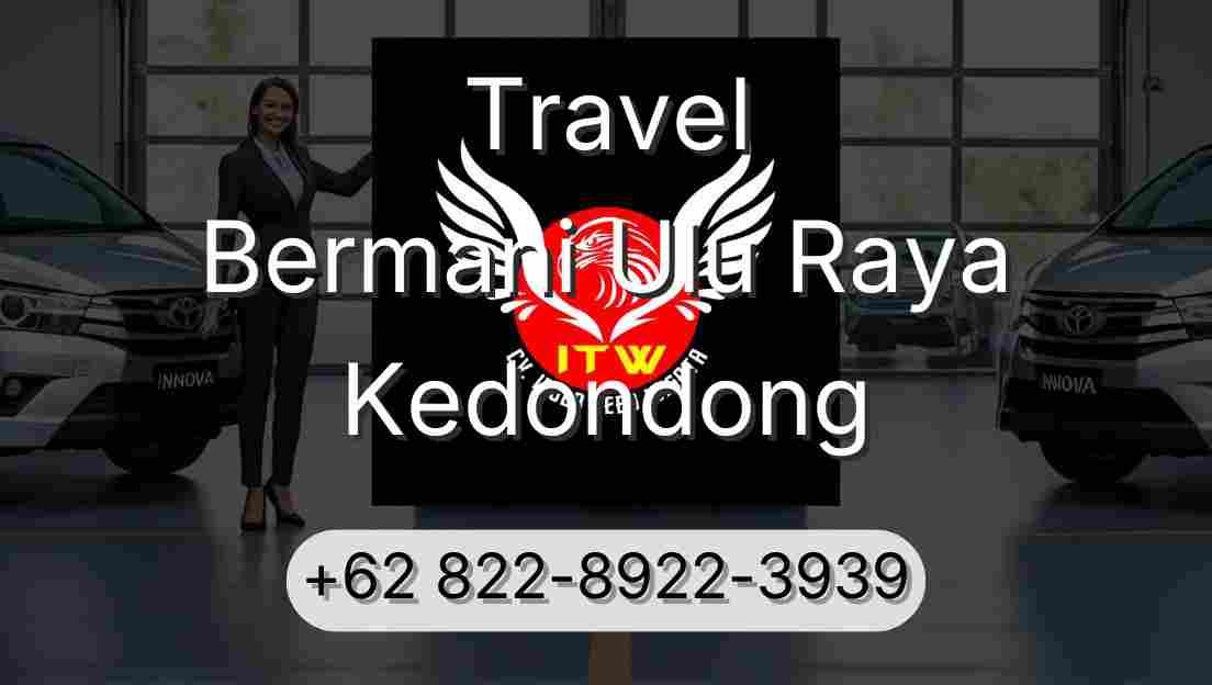 Travel Bermani Ulu Raya Kedondong