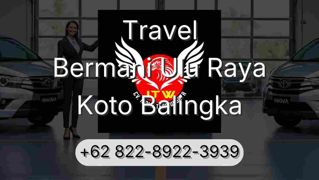 Travel Bermani Ulu Raya Koto Balingka