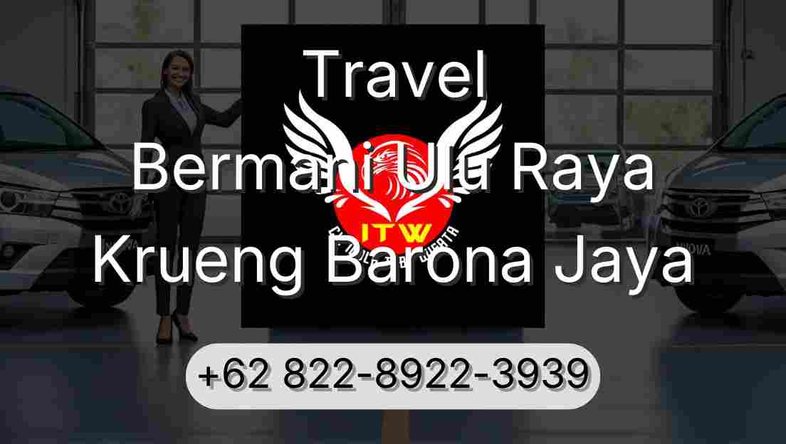 Travel Bermani Ulu Raya Krueng Barona Jaya