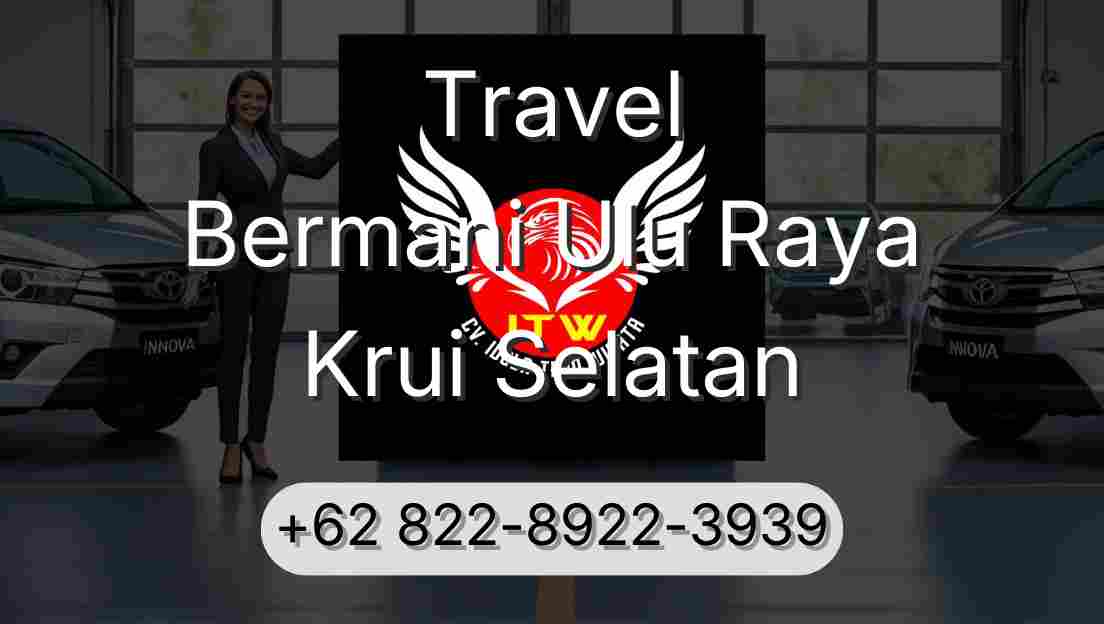 Travel Bermani Ulu Raya Krui Selatan