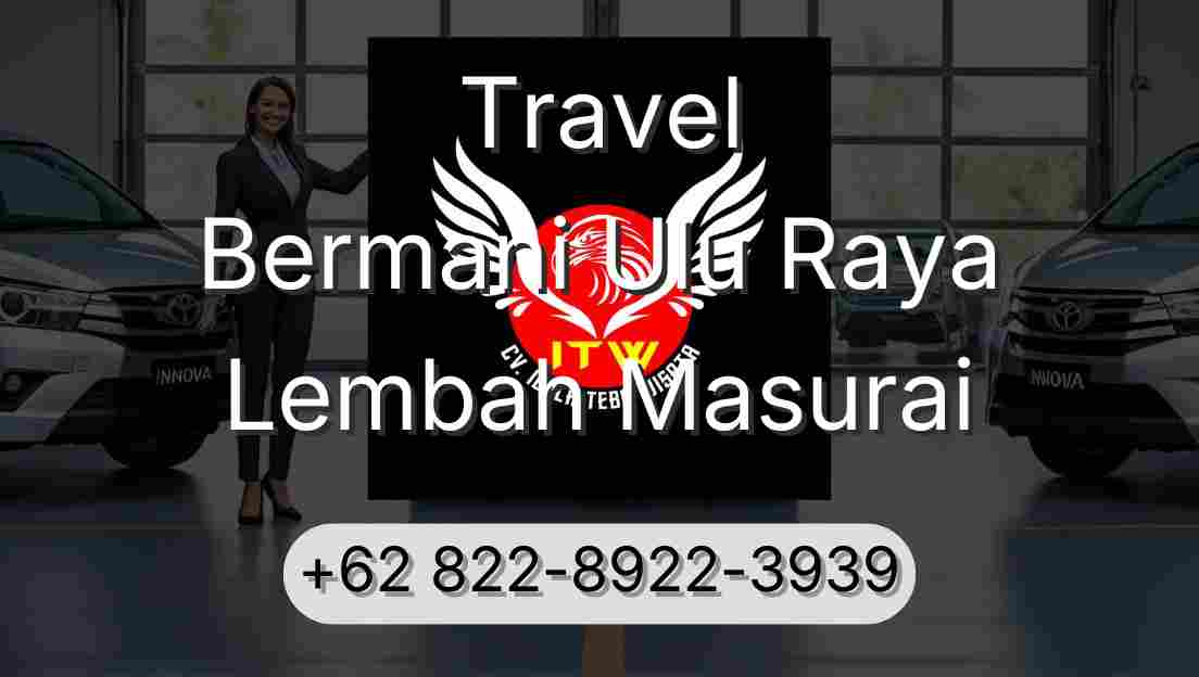 Travel Bermani Ulu Raya Lembah Masurai