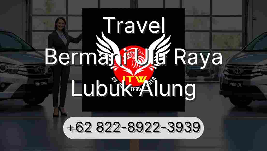 Travel Bermani Ulu Raya Lubuk Alung