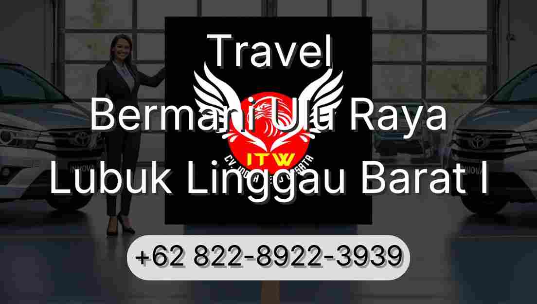 Travel Bermani Ulu Raya Lubuk Linggau Barat I