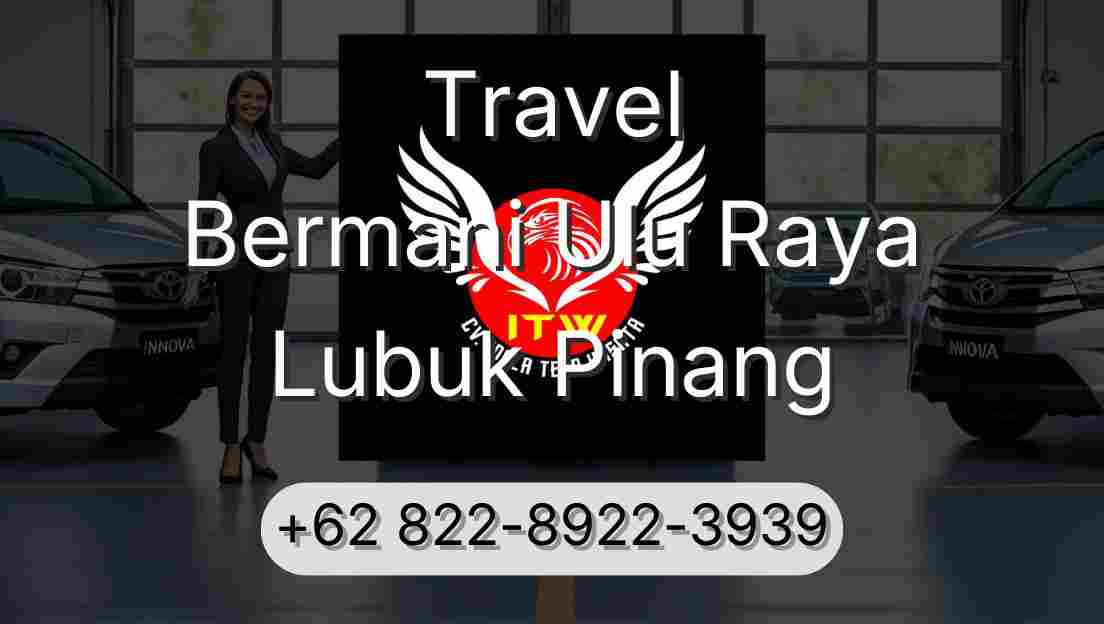 Travel Bermani Ulu Raya Lubuk Pinang