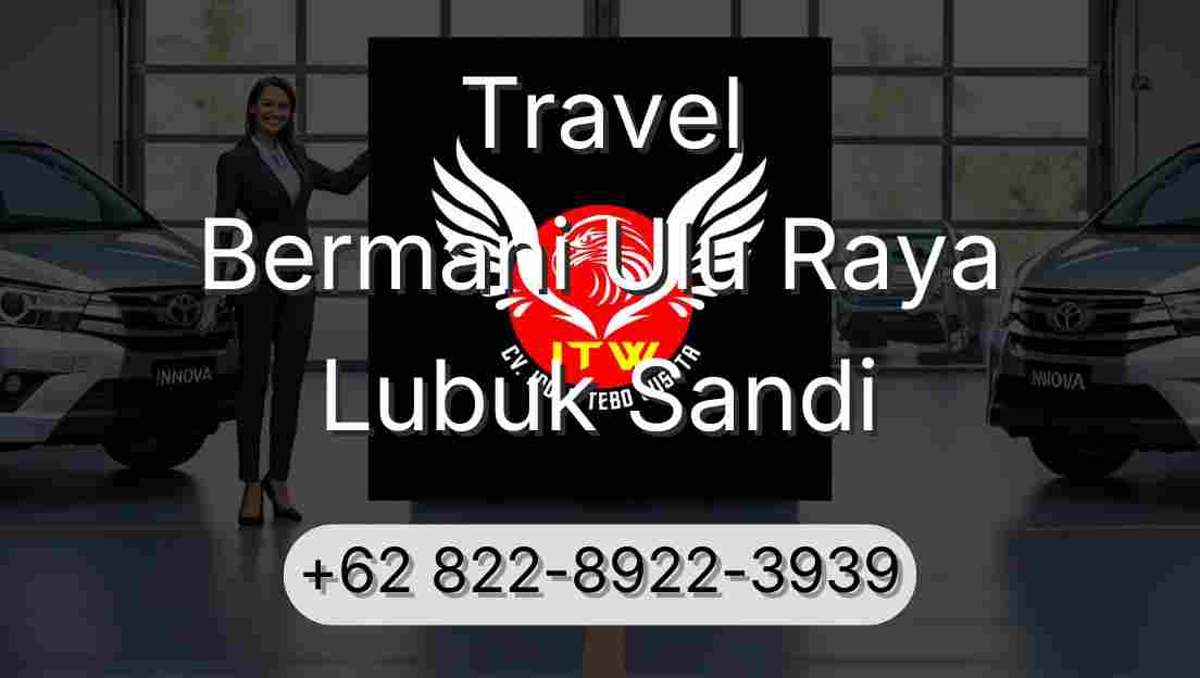 Travel Bermani Ulu Raya Lubuk Sandi