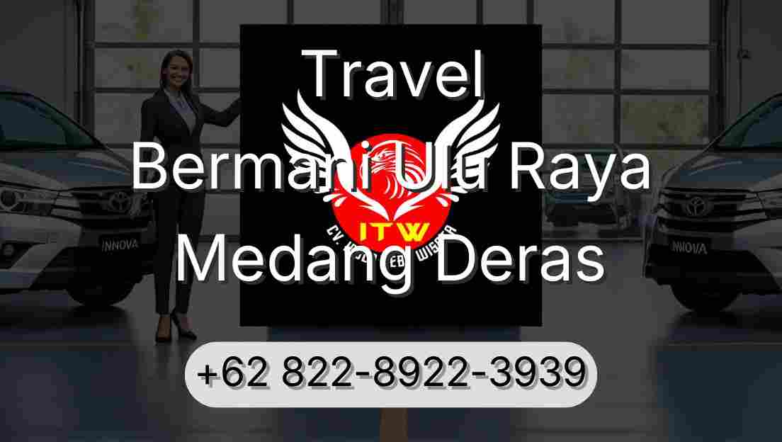 Travel Bermani Ulu Raya Medang Deras