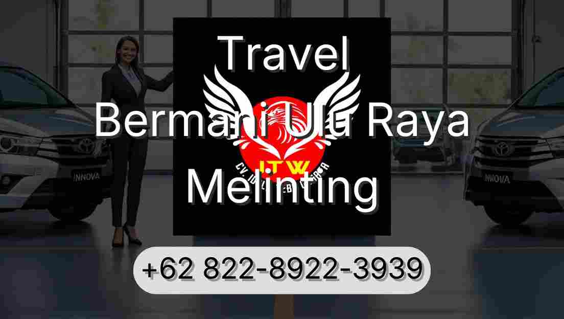 Travel Bermani Ulu Raya Melinting