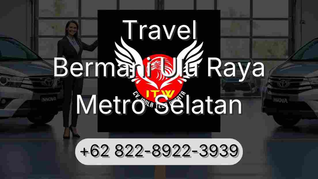 Travel Bermani Ulu Raya Metro Selatan