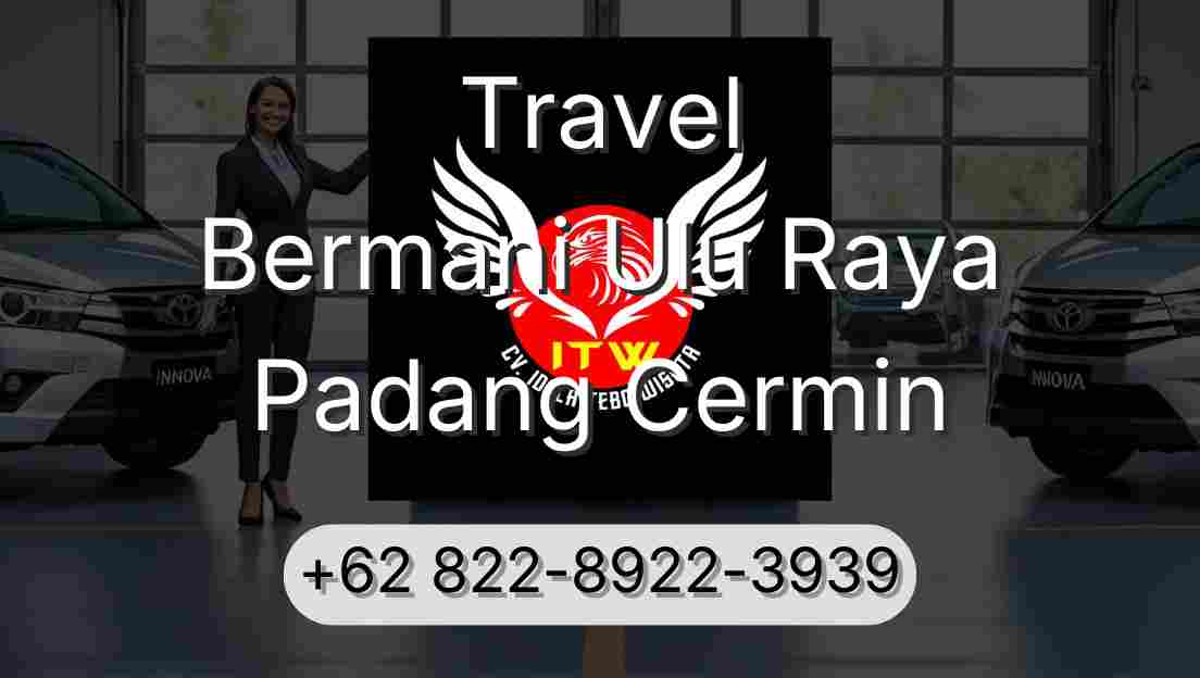 Travel Bermani Ulu Raya Padang Cermin