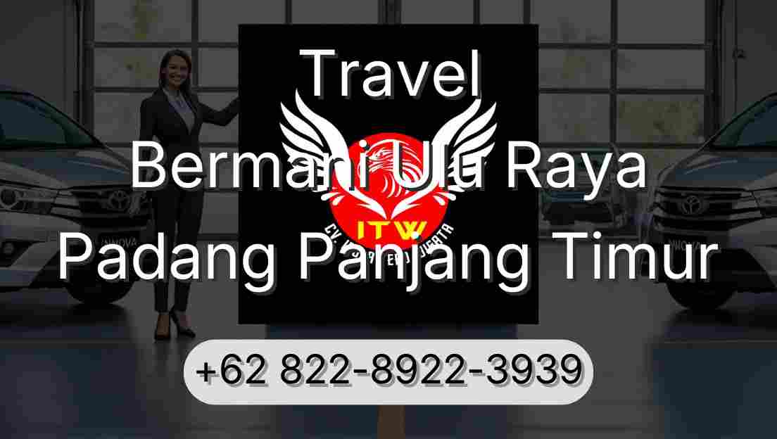 Travel Bermani Ulu Raya Padang Panjang Timur