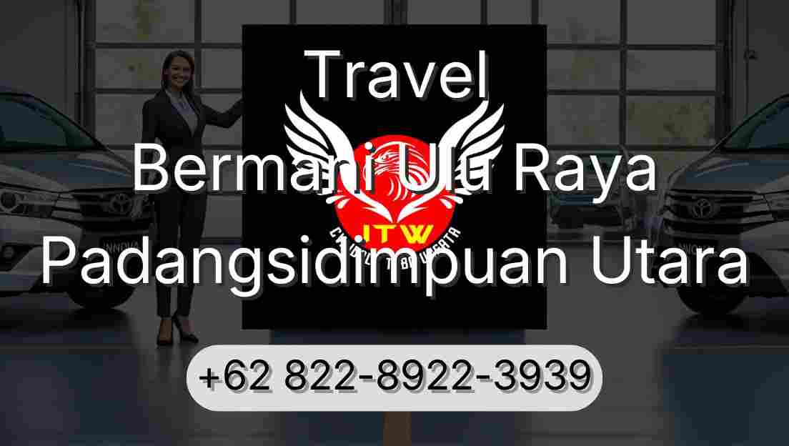 Travel Bermani Ulu Raya Padangsidimpuan Utara