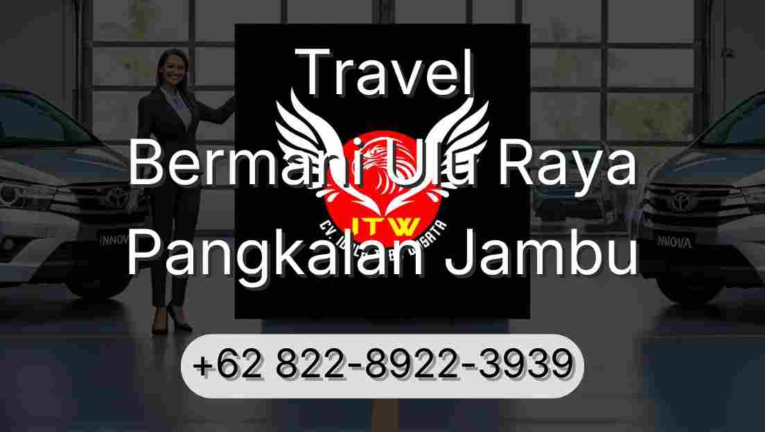 Travel Bermani Ulu Raya Pangkalan Jambu