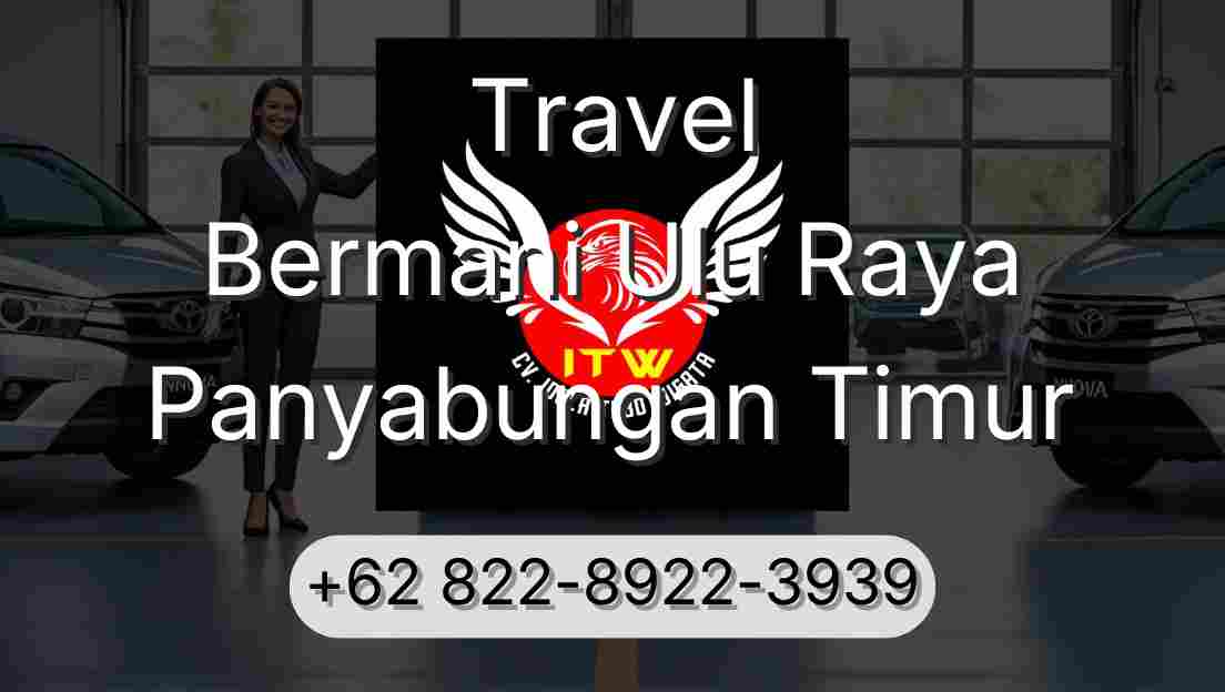 Travel Bermani Ulu Raya Panyabungan Timur