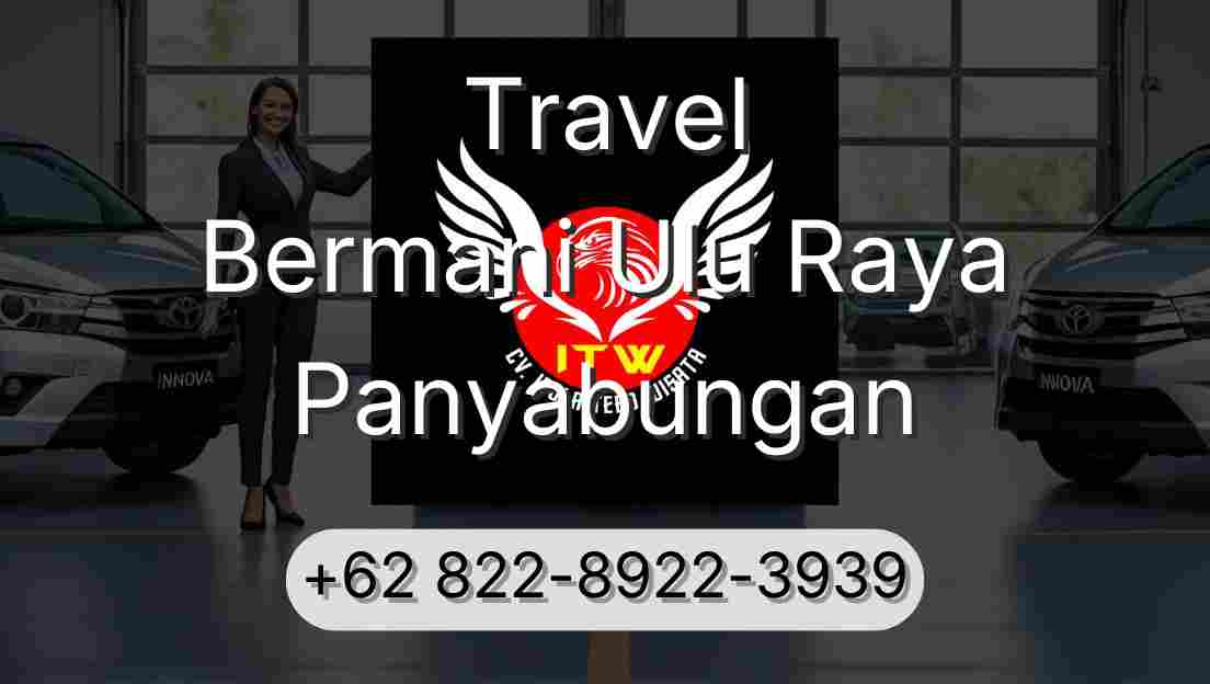 Travel Bermani Ulu Raya Panyabungan