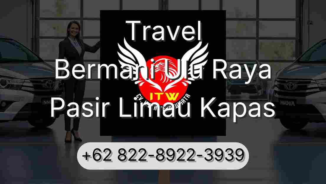 Travel Bermani Ulu Raya Pasir Limau Kapas