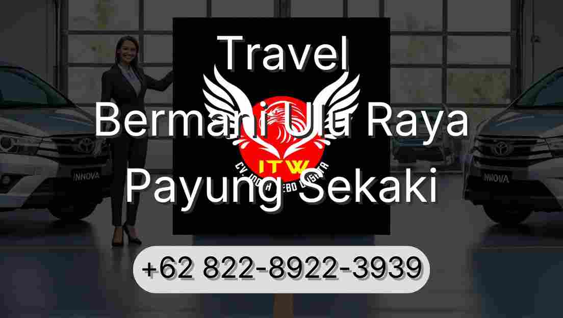 Travel Bermani Ulu Raya Payung Sekaki