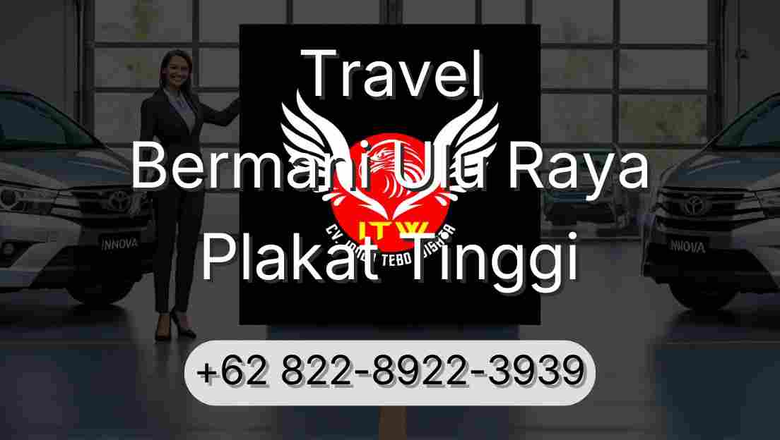 Travel Bermani Ulu Raya Plakat Tinggi