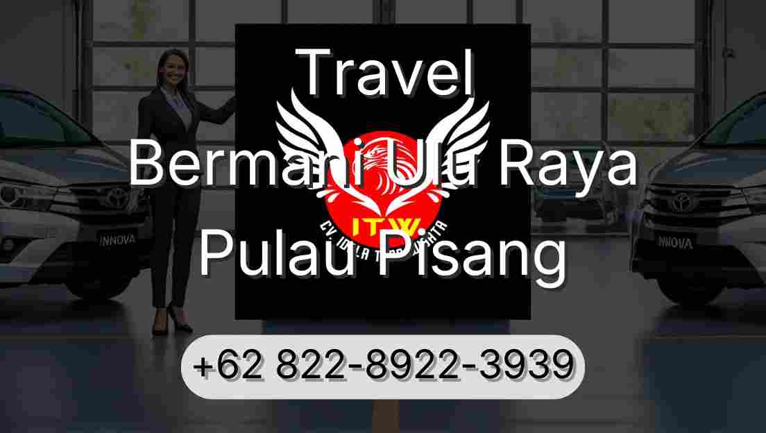 Travel Bermani Ulu Raya Pulau Pisang