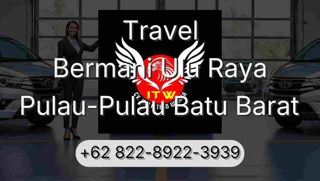 Travel Bermani Ulu Raya Pulau-Pulau Batu Barat