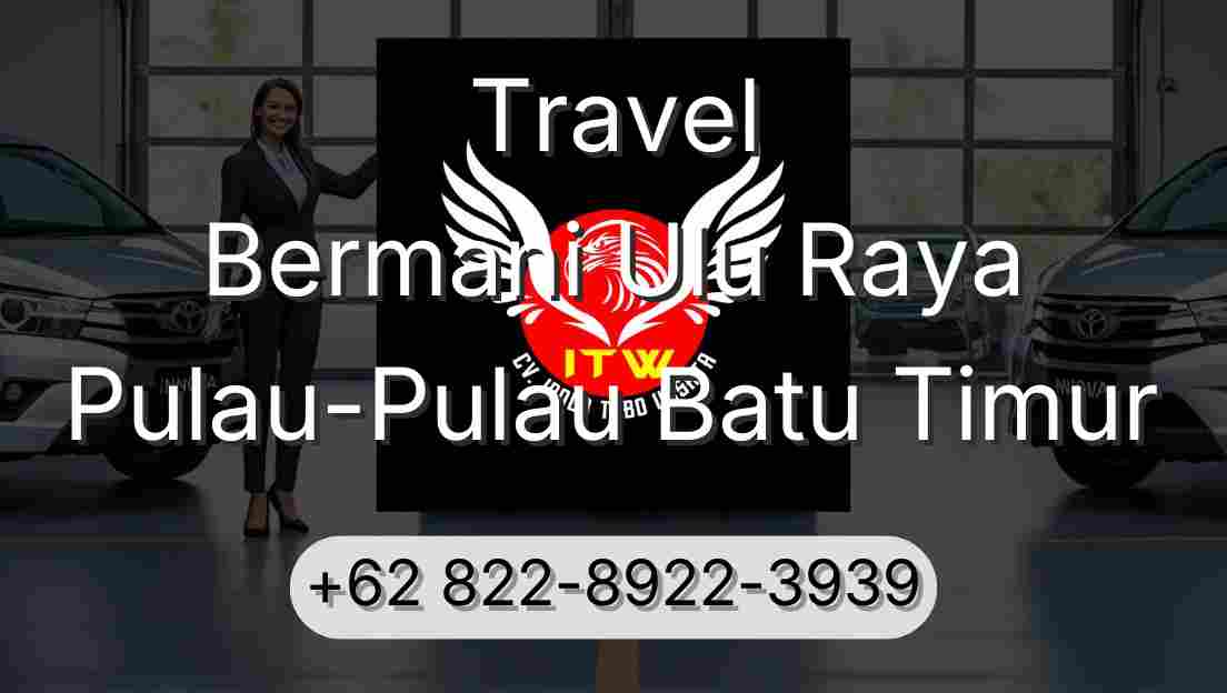 Travel Bermani Ulu Raya Pulau-Pulau Batu Timur