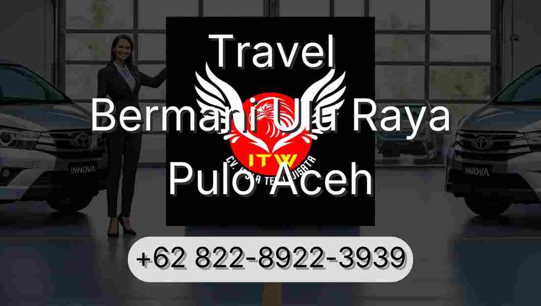 Travel Bermani Ulu Raya Pulo Aceh