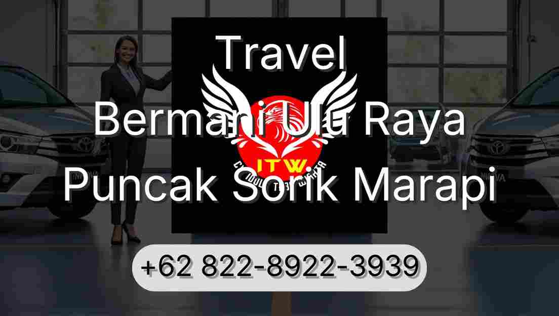 Travel Bermani Ulu Raya Puncak Sorik Marapi