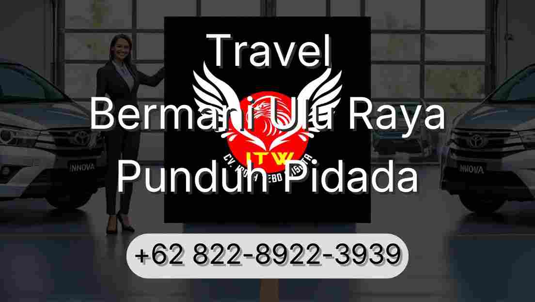 Travel Bermani Ulu Raya Punduh Pidada
