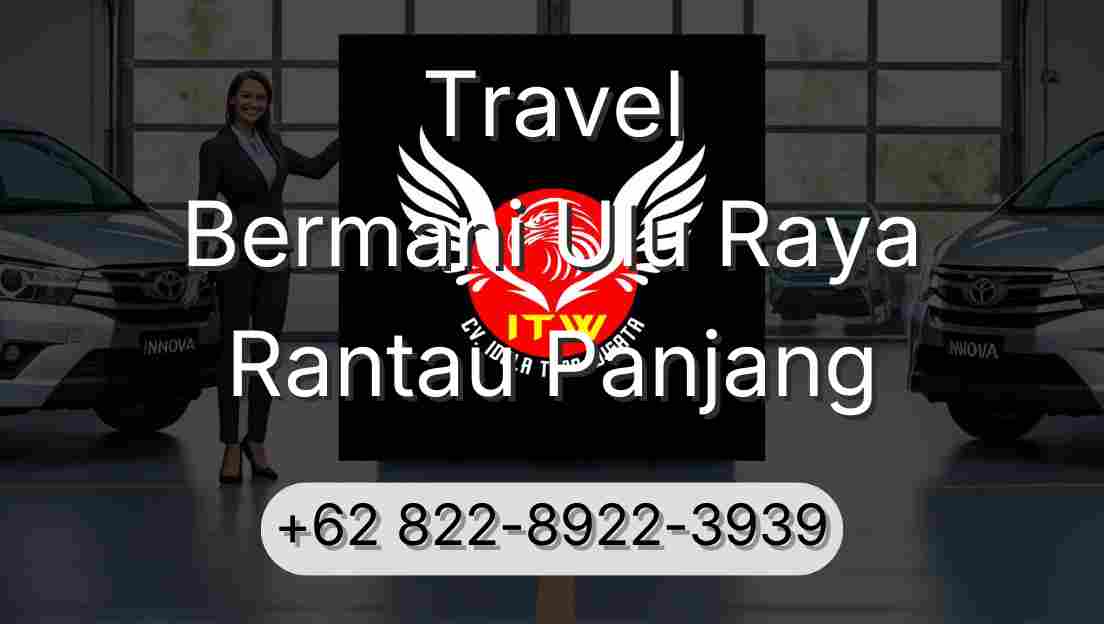 Travel Bermani Ulu Raya Rantau Panjang
