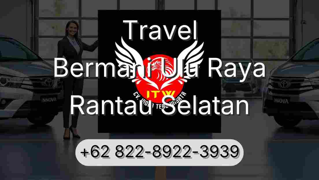 Travel Bermani Ulu Raya Rantau Selatan