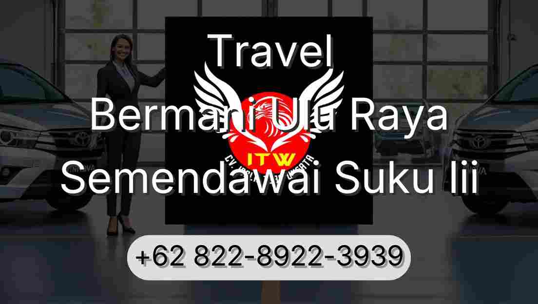 Travel Bermani Ulu Raya Semendawai Suku Iii