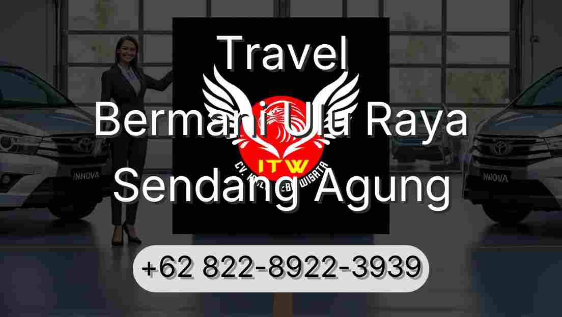 Travel Bermani Ulu Raya Sendang Agung