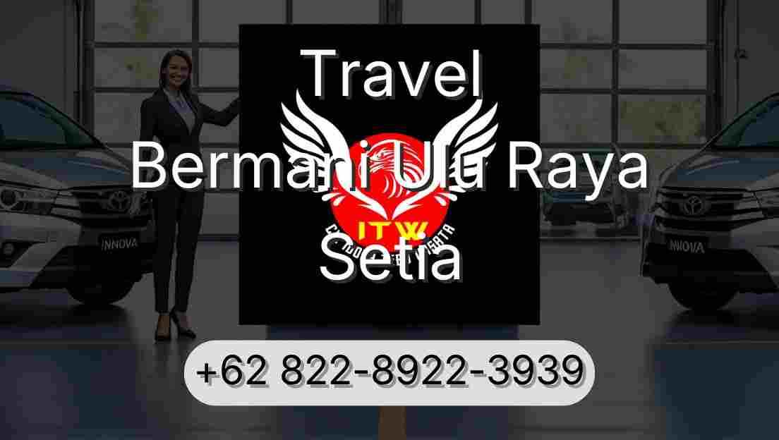 Travel Bermani Ulu Raya Setia
